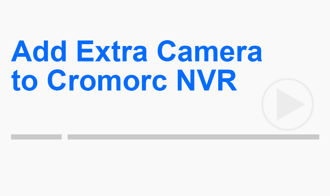 Add Extra Camera to Cromorc NVR
